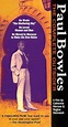 Paul Bowles: The Complete Outsider (1994) - IMDb