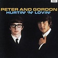Peter & Gordon - Hurtin' 'n' Lovin' Lyrics and Tracklist | Genius