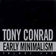 Tony Conrad - Early Minimalism, Vol. 1 (CD) - Amoeba Music
