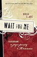 Amazon.com: Wait for Me: Rediscovering the Joy of Purity in Romance ...