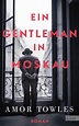 Amor Towles: Ein Gentleman in Moskau bei ebook.de