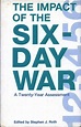 The Impact Of The Six-Day War: A Twenty-Year Assessment by Stephen J ...