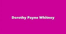 Dorothy Payne Whitney - Spouse, Children, Birthday & More