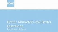 Dave Fryer - Ask Your Customers Better Questions to Drive Business Success