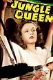 ‎Jungle Queen (1945) directed by Ray Taylor, Lewis D. Collins • Reviews ...