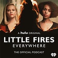 Little Fires Everywhere - The Official Podcast | iHeartRadio