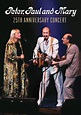Peter, Paul and Mary: 25th Anniversary Concert by Peter, Paul and Mary ...