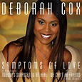 Deborah Cox – Symptoms Of Love (2007, CD) - Discogs