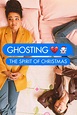 Ghosting: The Spirit of Christmas (2019) - Posters — The Movie Database ...