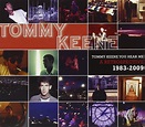 KEENE,TOMMY - Tommy Keene You Hear Me: A Retrospective 1983-2009 ...