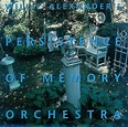Willie Alexander's Persistence Of Memory Orchestra | Discogs