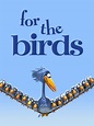 For the Birds (2000) - Rotten Tomatoes