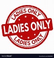 Ladies only sign or stamp Royalty Free Vector Image