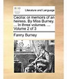 Cecilia: Or Memoirs of an Heiress. by Miss Burney. ... in Three Volumes ...