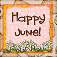 Happy June Pictures, Photos, and Images for Facebook, Tumblr, Pinterest ...