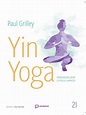 Yin Yoga - Paul Grilley | Pingala