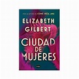 Ciudad de mujeres Elizabeth Gilbert Tapa blanda, 512 páginas a ...