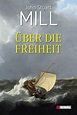 Über die Freiheit - John Stuart Mill - Buch kaufen | Ex Libris