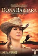 Poster Doña Bárbara (2008) - Poster 1 din 4 - CineMagia.ro