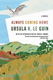 Always Coming Home: A Novel by Ursula K. Le Guin, Paperback | Barnes ...