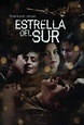 Estrella del Sur (2013) - Película Completa en Español Latino