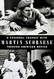 A Personal Journey with Martin Scorsese Through American Movies (1995 ...