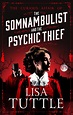 Lisa Tuttle on The Somnamublist And The Psychic Thief - SciFiNow - The ...