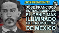 José Francisco Estrada Murguía – el genio más iluminado de la historia ...