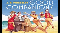 The Good Companions by J. B. PRIESTLEY - YouTube