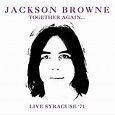 楽天ブックス: 【輸入盤】Together Again... Live Syracuse '71 - Jackson Browne ...