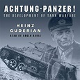 Achtung Panzer! (Audio Download): Heinz Guderian, Roger Davis ...