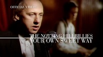 The Notting Hillbillies - Your Own Sweet Way (Official Video) - YouTube