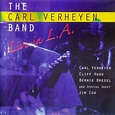 The Carl Verheyen Band - Live In L.A. (2005, CD) | Discogs
