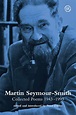 Martin Seymour-Smith Collected Poems 1943-1993 — Greenwich Exchange