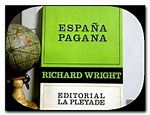 espana pagana richard wright editorial la pleyade intonso: New Tapa ...