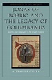 Jonas of Bobbio and the Legacy of Columbanus - Alexander O'Hara - Bok ...