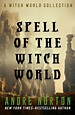 Spell of the Witch World by Andre Norton | eBook | Barnes & Noble®