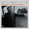 Josh Turner - Country State Of Mind Lyrics and Tracklist | Genius