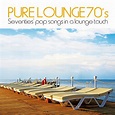 Pure Lounge 70's (2013, File) | Discogs