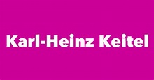 Karl-Heinz Keitel - Spouse, Children, Birthday & More