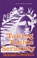 Taking Rights Seriously: With a New Appendix, a Response to Critics by ...