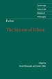 Fichte: The System of Ethics – Cambridge University Press Bookshop