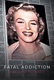 Fatal Addiction: Marilyn Monroe - Rotten Tomatoes