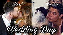 Cristiano Ronaldo | Lionel Messi | Wedding Day - YouTube