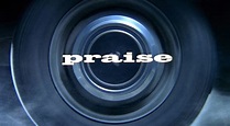 Praise - Review - Photos - Ozmovies