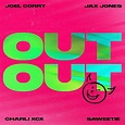 OUT OUT (feat. Charli XCX & Saweetie) von Joel Corry x Jax Jones bei ...