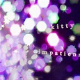 Kitty - impatiens Lyrics and Tracklist | Genius