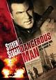 Steven Seagal Movie Posters — A Dangerous Man:...