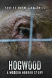 Hogwood: A Modern Horror Story (2020) - Movie | Moviefone