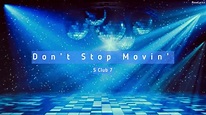 S Club 7 - Don’t Stop Movin’ (Lyric Video) - YouTube